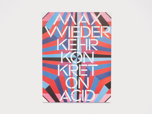 Max Wiederkehr – Konkret on Acid