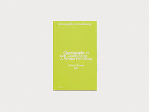 Choreography as Self-Conditioning - A Written Exhibition