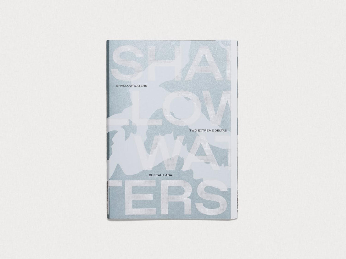 Shallow Waters: Shifting geographies of two extreme urban deltas - Antenne Books