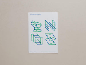 Infrastructuring: Four Conversations on Cultural Infrastructure - Antenne Books