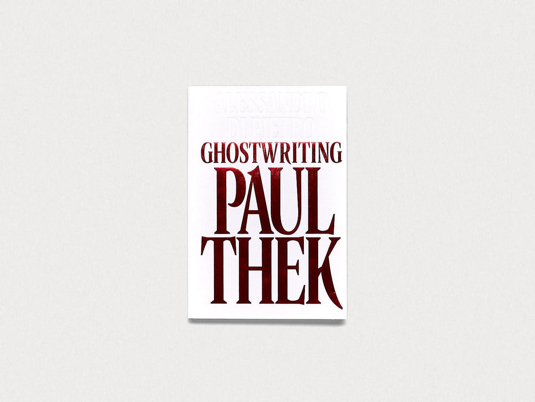 Alessandro Di Pietro: Ghostwriting Paul Thek - Antenne Books
