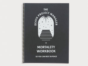 The Death Project Manager Mortality Workbook - Antenne Books