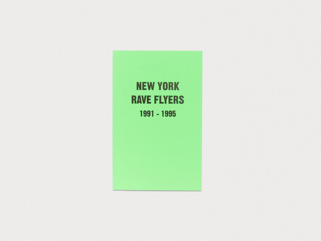 New York Rave Flyers 1991-1995 - Antenne Books