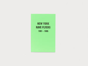 New York Rave Flyers 1991-1995 - Antenne Books
