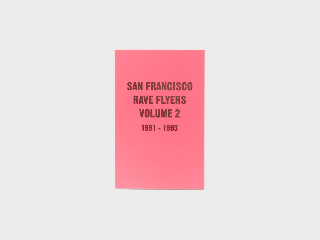 SF Rave Flyers 1991-1993 Volume 2 - Antenne Books