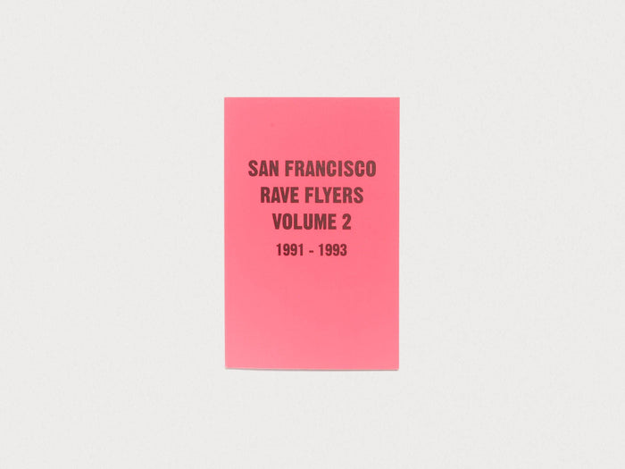 SF Rave Flyers 1991-1993 Volume 2 - Antenne Books