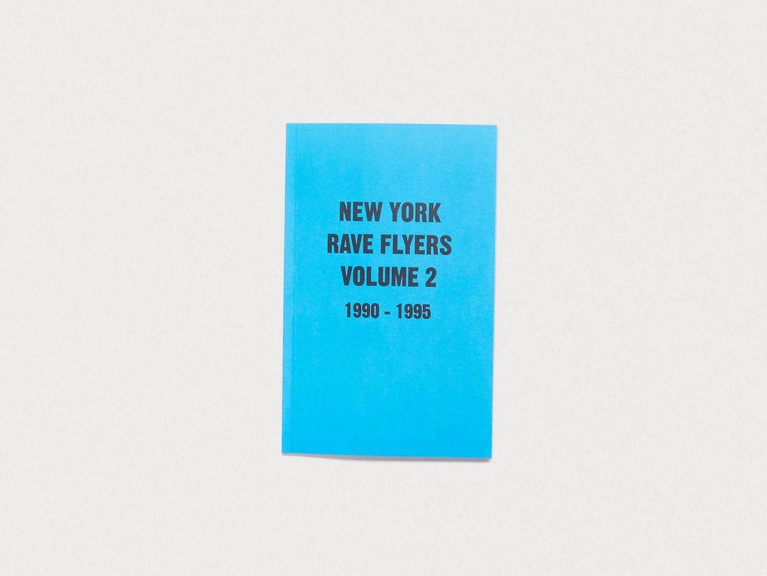 New York Rave Flyers 1990-1995 Volume 2 - Antenne Books
