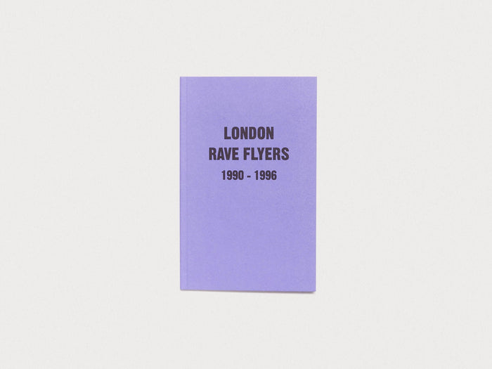 London Rave Flyers 1990-1996 - Antenne Books