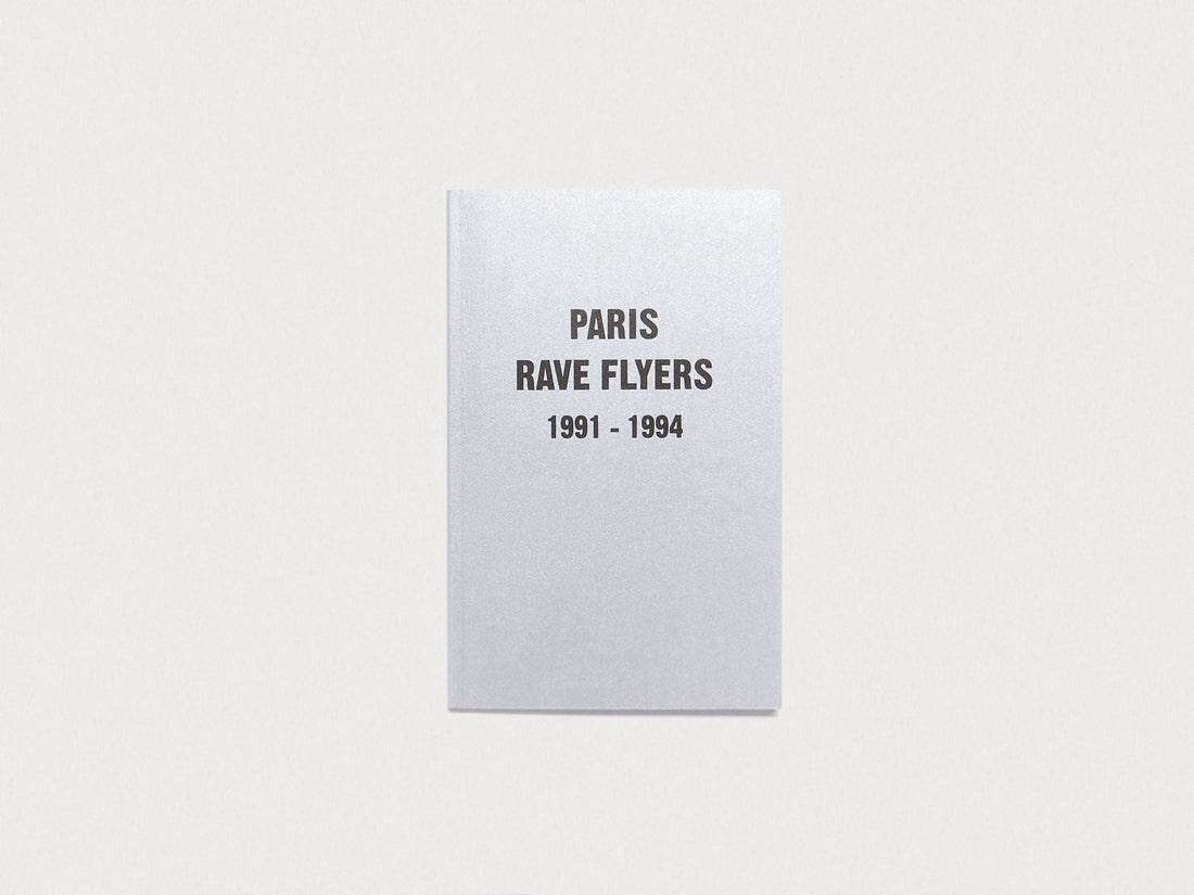 Paris Rave Flyers 1991-1994 - Antenne Books
