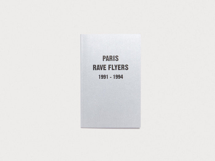 Paris Rave Flyers 1991-1994 - Antenne Books