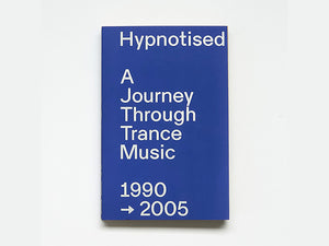 Hypnotised: A Journey Through Trance Music 1990-2005