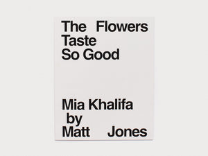 The Flowers Taste So Good: Mia Khalifa by Matt Jones