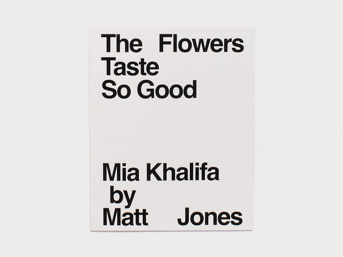 The Flowers Taste So Good: Mia Khalifa by Matt Jones