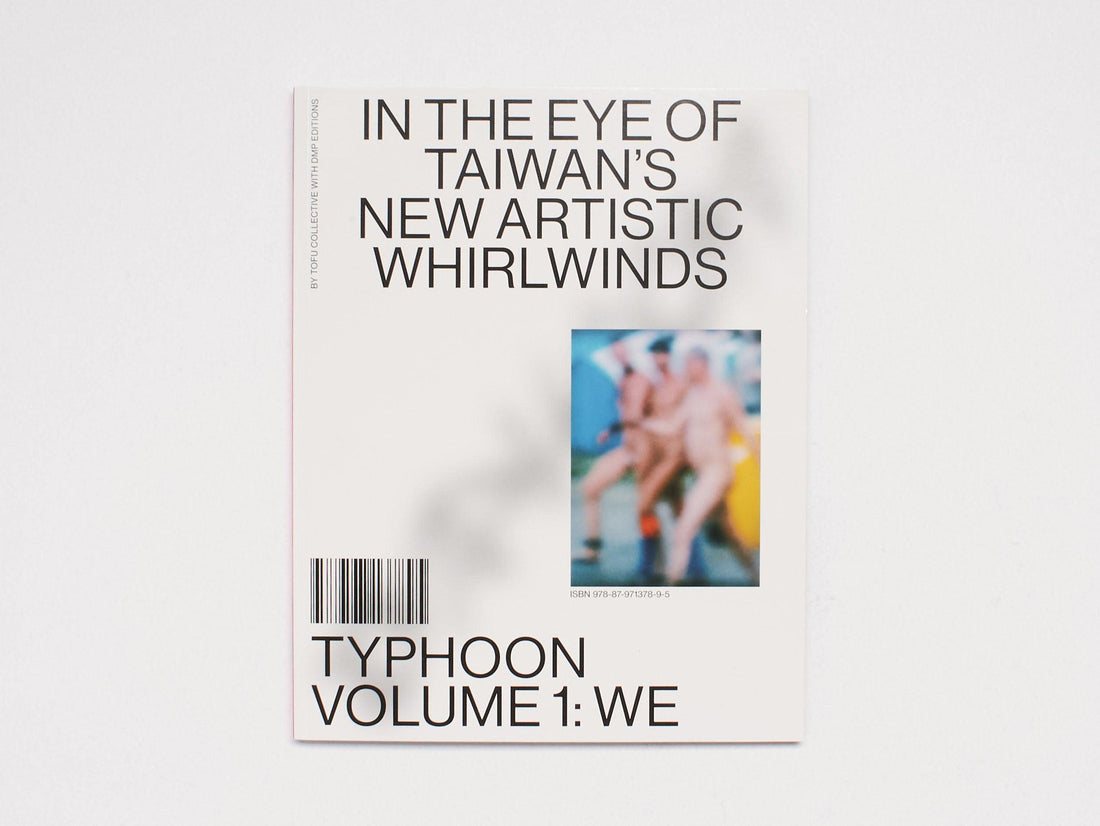Typhoon – In the Eye of Taiwan’s New Artistic Whirlwinds - Antenne Books