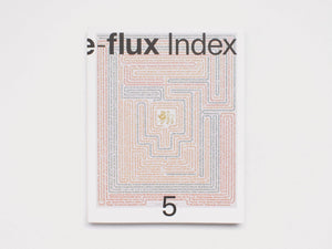 e-flux Index #5 - Antenne Books