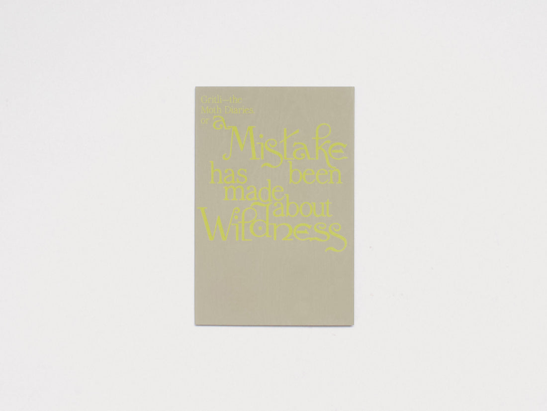 Gritli – the Moth Diaries, A Mistake has been made about Wildness