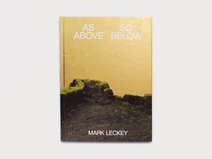 MARK LECKEY, AS ABOVE SO BELOW