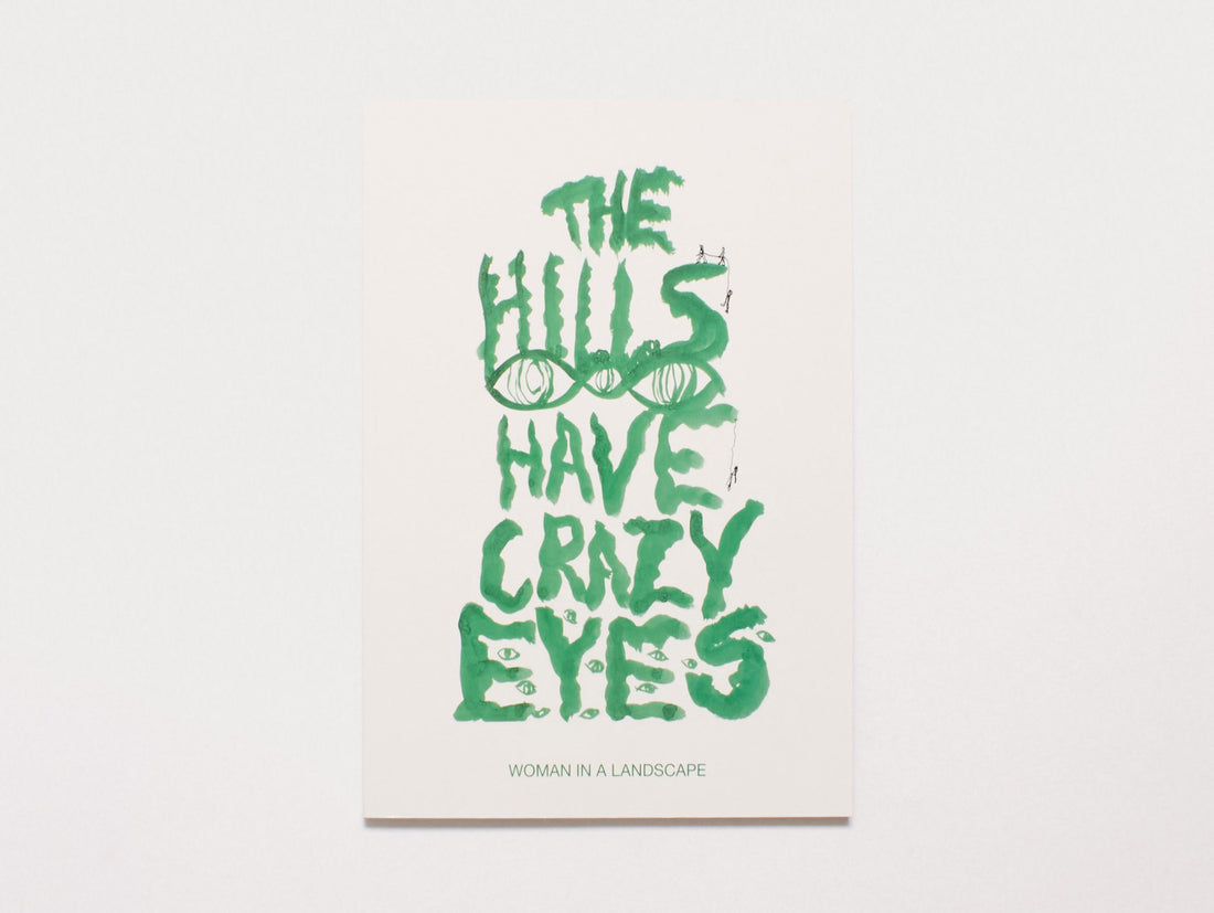 The Hills Have Crazy Eyes – Woman in a Landscape
