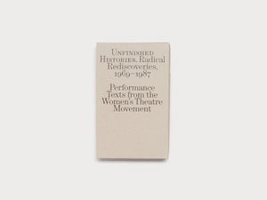 Radical Rediscoveries: Performance Texts from the Women’s Theatre Movement 1969-1987