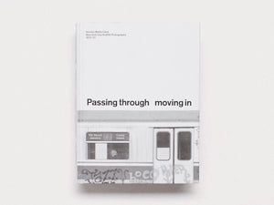 PASSING THROUGH MOVING IN AND GETTING AWAY WITH IT: Gordon Matta-Clark New York City Graﬃti Photographs, 1972–73