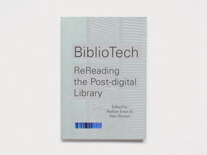 BiblioTech: ReReading the Post-digital Library