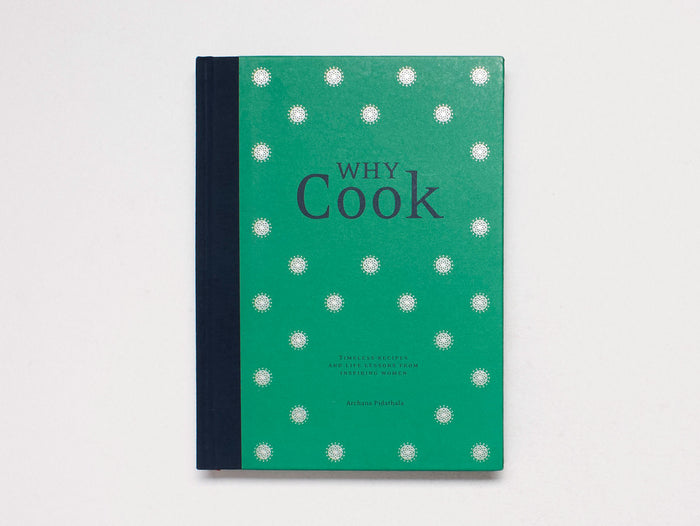 Why Cook : Timeless recipes and life lessons from inspiring women