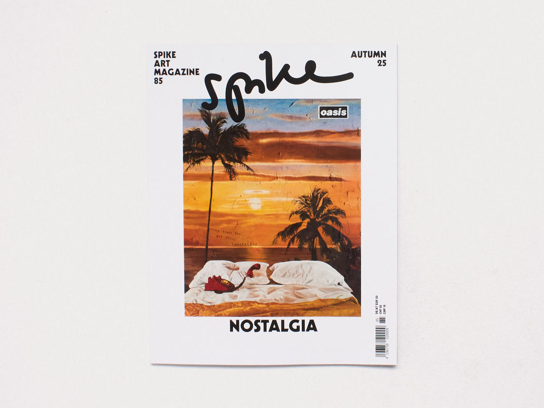 Spike Art Magazine #85 – Nostalgia