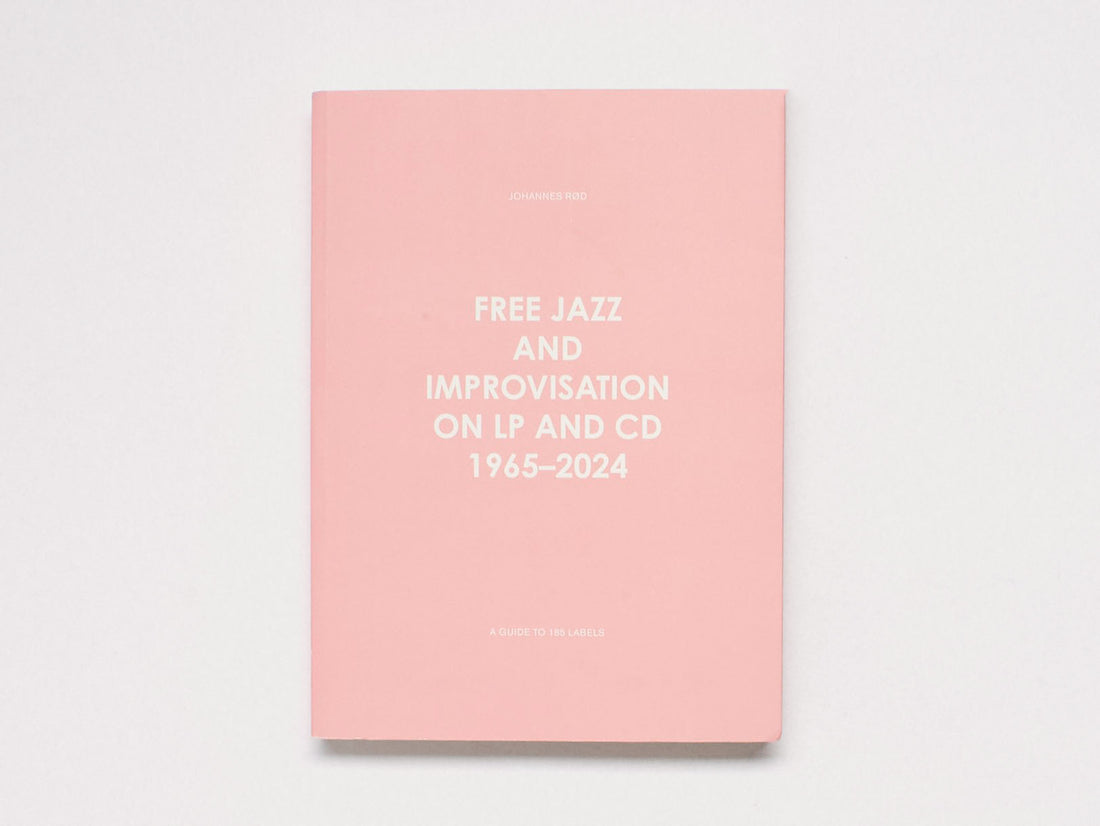 FREE JAZZ AND IMPROVISATION ON LP AND CD 1965-2024
