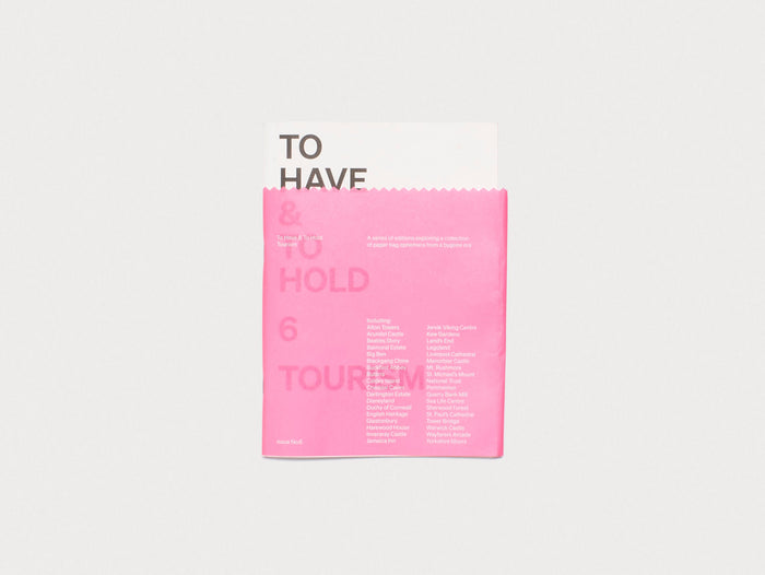 To Have & To Hold: Issue 6 / Tourism