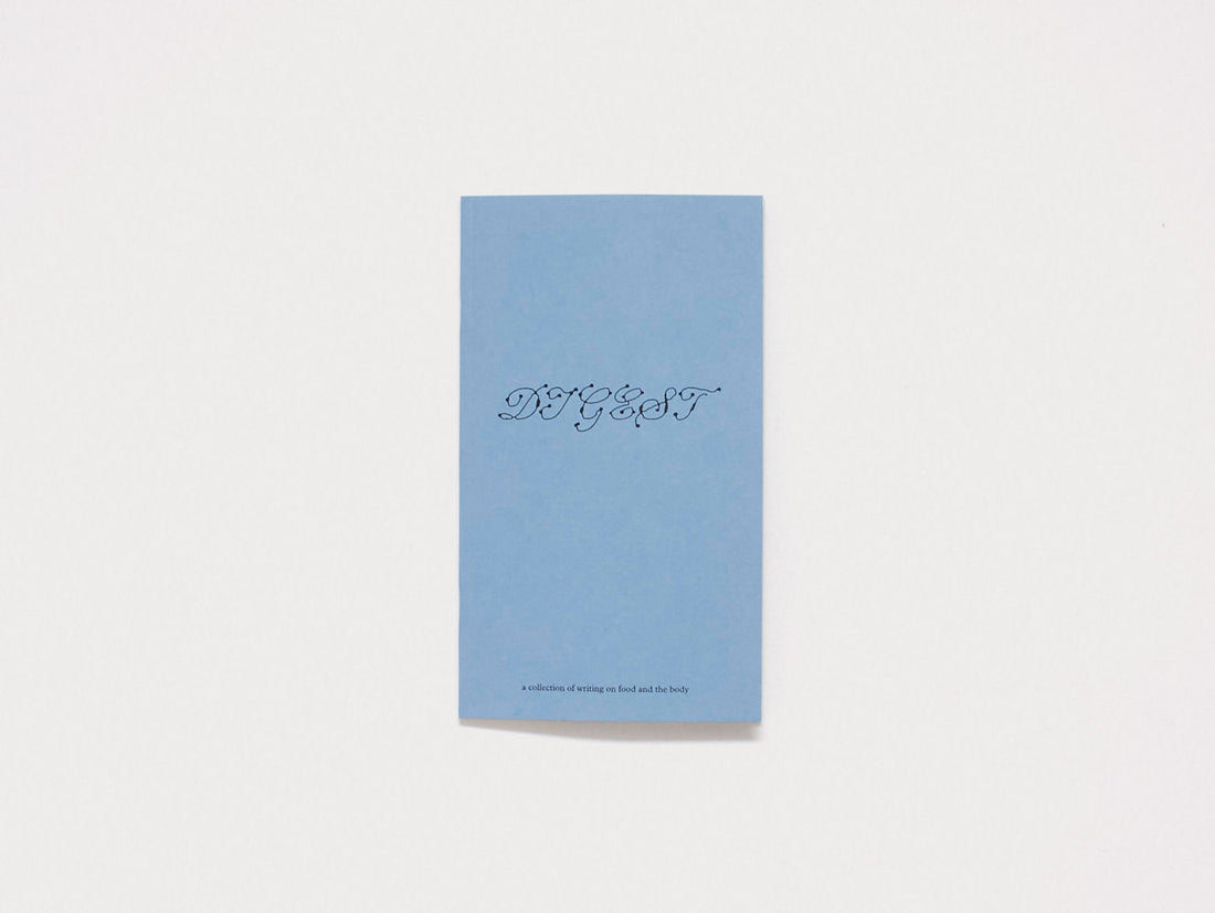 Digest: a collection of writing on food and the body