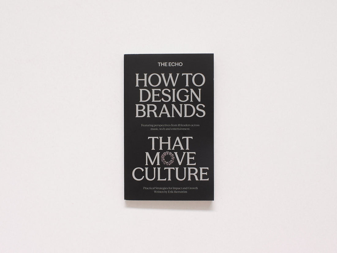 THE ECHO: How to Design Brands That Move Culture