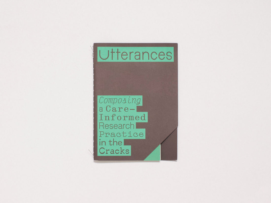 Utterances: Composing a Care-Informed Research Practice in the Cracks