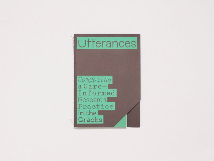 Utterances: Composing a Care-Informed Research Practice in the Cracks