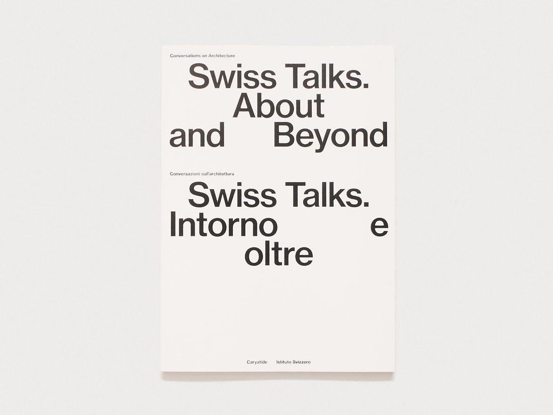 Conversations on Architecture – Swiss Talks – About and Beyond
