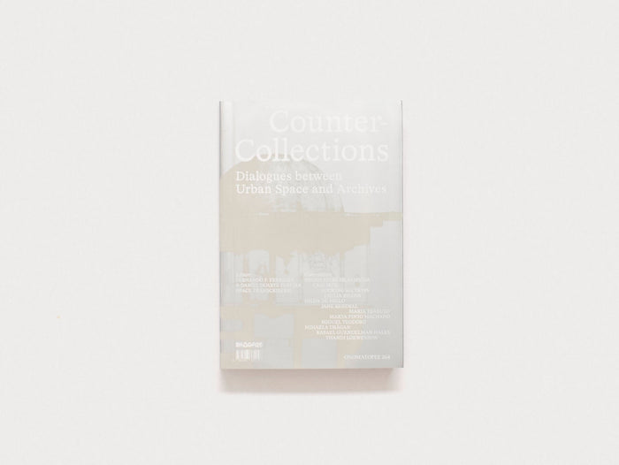 Counter Collections - Dialogues between Urban Space and Archives