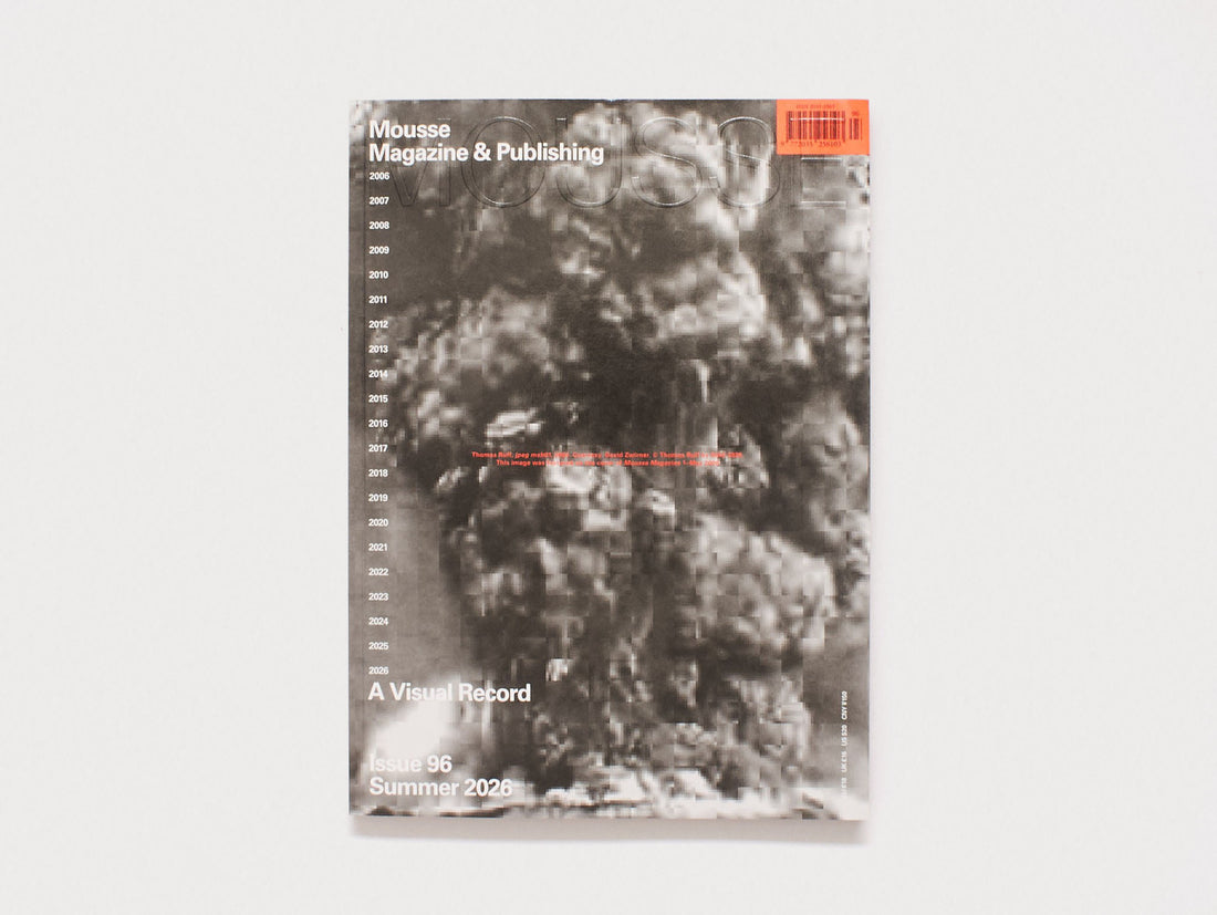 Mousse 96 - Summer 2026 - SPECIAL ISSUE 20TH ANNIVERSARY