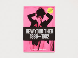 NEW YORK THEN 1986–1992 Vivienne Maricevic 1st Edition