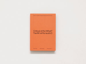 Critical of/for What? Notes on Criticality in Singapore Design Education & Practice