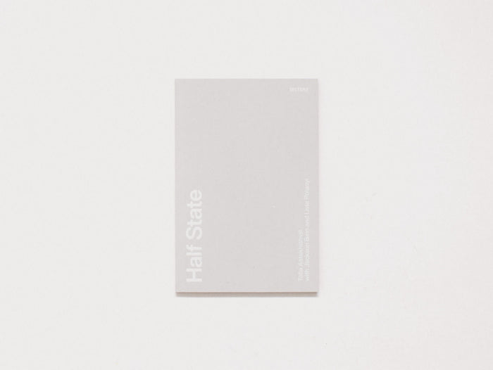 Cover of the book 'Half State' by Tolla Aukspriksnieksvils with Jeoksun Bein and Livia Polanyi, published by DISTANZ