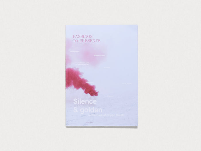 Passings T Presents. Silence And Golden In The Work Of Filippo Minelli.