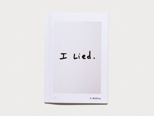 I lied