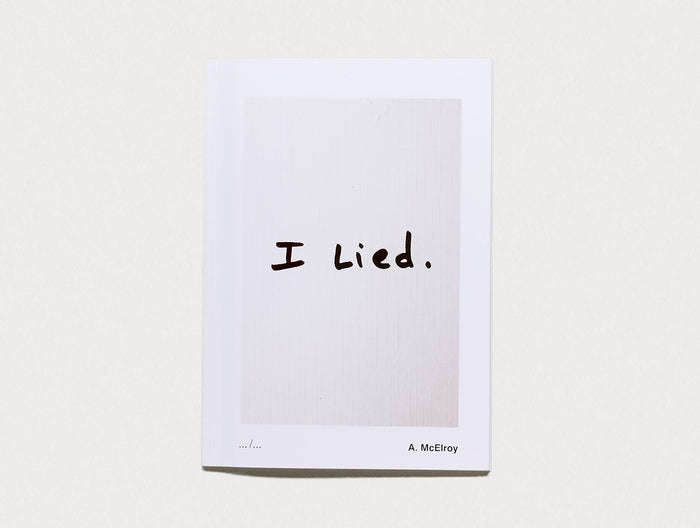 I lied