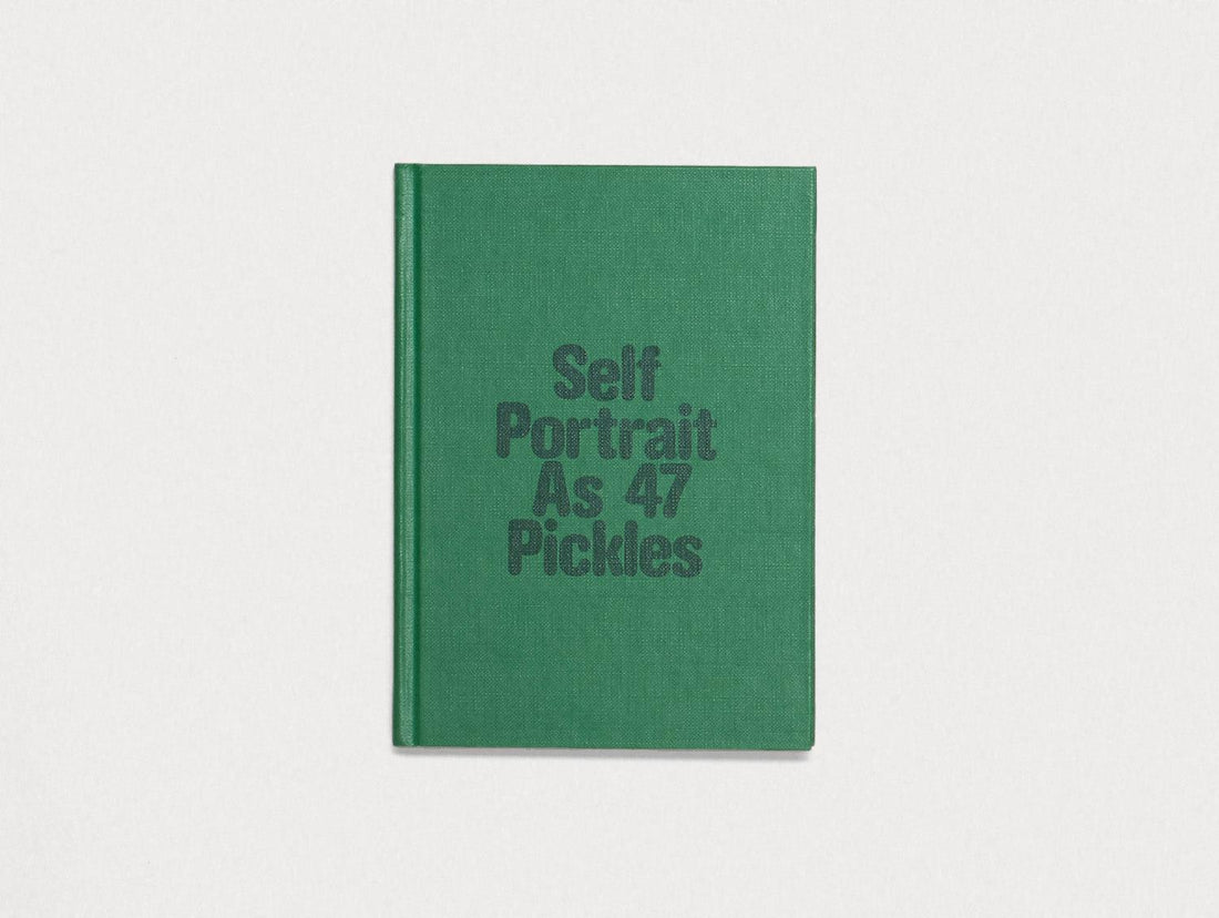 Self-Portrait as 47 Pickles - Antenne Books