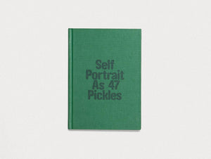Self-Portrait as 47 Pickles - Antenne Books