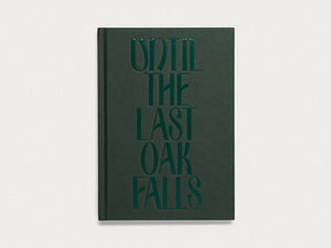 Until the Last Oak Falls