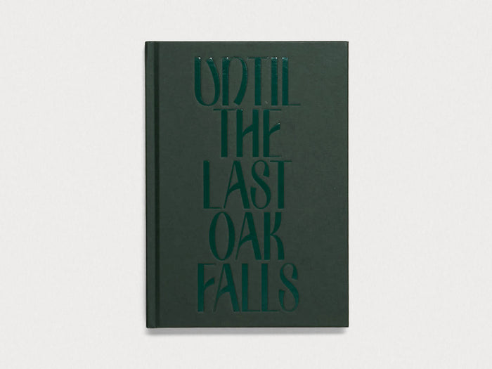 Until the Last Oak Falls