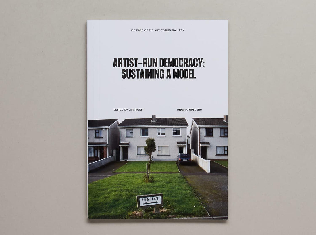 Artist-run democracy: sustaining a model - Antenne Books