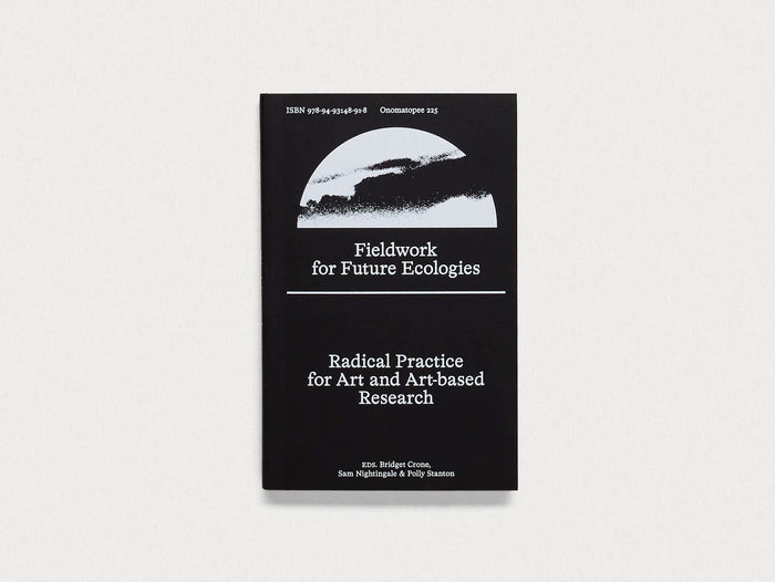 Fieldwork for Future Ecologies - Antenne Books
