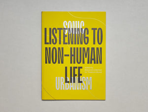 Sonic Urbanism: Listening to Non-Human Life - Antenne Books