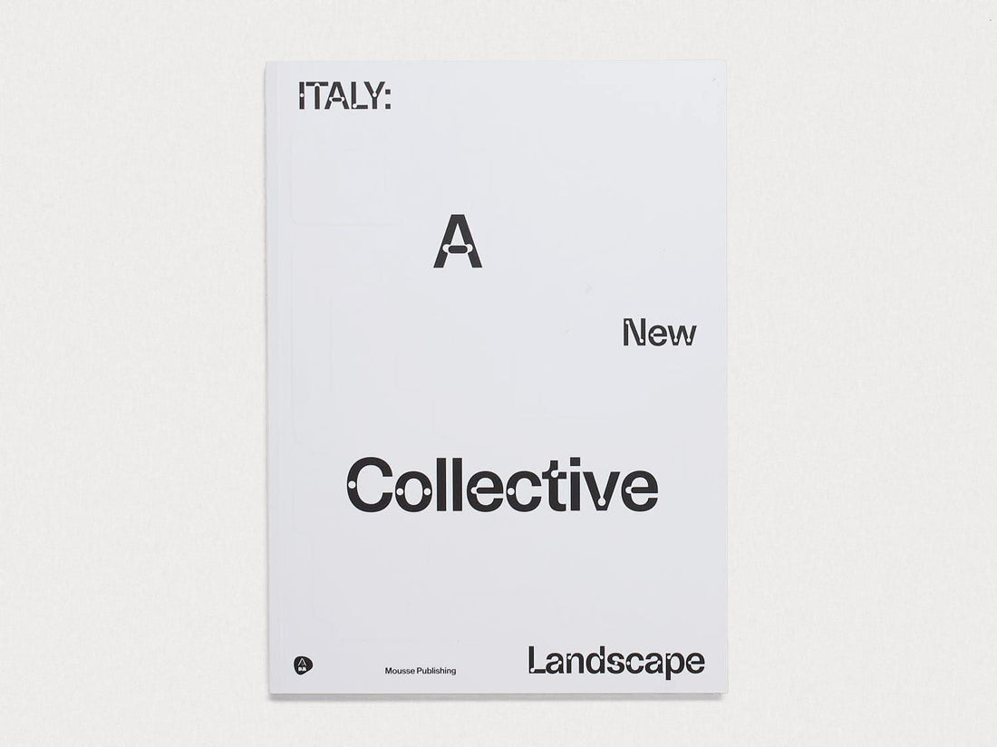 Italy: A New Collective Landscape - Antenne Books